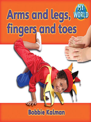 cover image of Arms and legs, fingers and toes